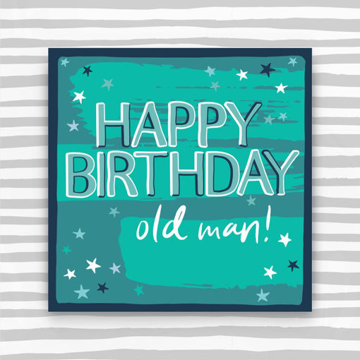 Picture of HAPPY BIRTHDAY OLD MAN
